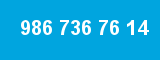986 736 76 14